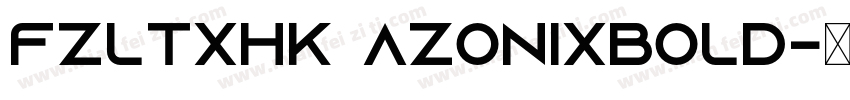 FZLTXHK AzonixBold字体转换